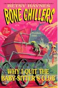 Why I Quit The Baby-Sitters Club (Bc 17) (Bone Chillers)