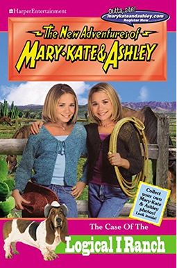 The Case Of The Logical I Ranch (New Adventures Of Mary-Kate & Ashley, No. 23) The Case Of The Logical I Ranch (New Adventures Of Mary-Kate & Ashley, No. 23)