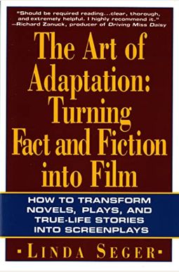 The Art Of Adaptation: Turning Fact And Fiction Into Film The Art Of Adaptation: Turning Fact And Fiction Into Film