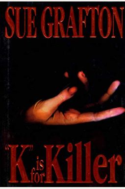 K Is for Killer: A Kinsey Millhone Novel K Is for Killer: A Kinsey Millhone Novel