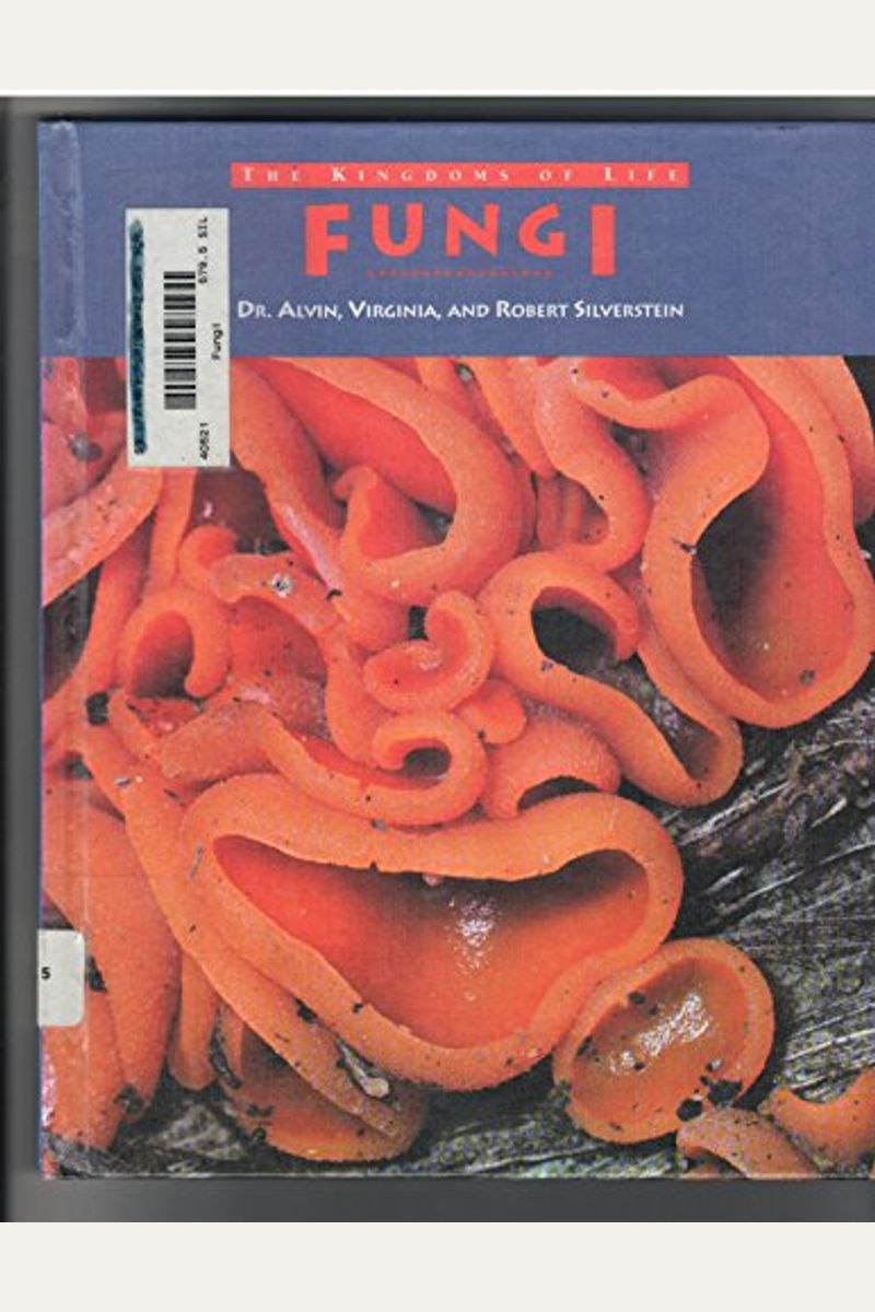 Buy Fungi (Kingdoms Of Life) Book By Alvin Silverstein