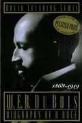 W. E. B. Du Bois: Biography Of A Race, 1868-1919