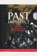 Past Imperfect: History According To The Movies