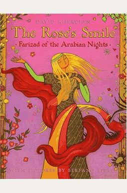 The Rose's Smile: Farizad Of The Arabian Nights The Rose's Smile: Farizad Of The Arabian Nights