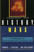 History Wars: The Enola Gay And Other Battles For The American Past