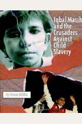 Iqbal Masih And The Crusaders Against Child Slavery