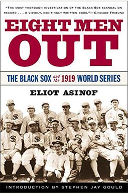 Eight Men Out: The Black Sox And The 1919 World Series Eight Men Out: The Black Sox And The 1919 World Series