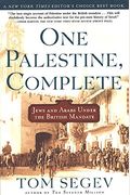 One Palestine, Complete: Jews And Arabs Under The British Mandate