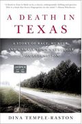 A Death In Texas: A Story Of Race, Murder And A Small Town's Struggle For Redemption