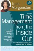 Time Management From The Inside Out: The Foolproof System For Taking Control Of Your Schedule-And Your Life