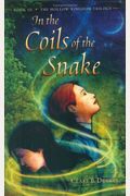 In The Coils Of The Snake: Book Iii -- The Hollow Kingdom Trilogy