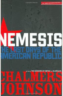 Nemesis: The Last Days Of The American Republic Nemesis: The Last Days Of The American Republic