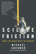 Science Friction: Where The Known Meets The Unknown