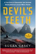 The Devil's Teeth: A True Story Of Obsession And Survival Among America's Great White Sharks