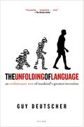 The Unfolding Of Language: An Evolutionary Tour Of Mankind's Greatest Invention
