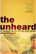The Unheard: A Memoir Of Deafness And Africa
