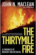The Thirtymile Fire: A Chronicle Of Bravery And Betrayal