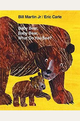 Baby Bear, Baby Bear, What Do You See? (Brown Bear And Friends) Baby Bear, Baby Bear, What Do You See? (Brown Bear And Friends)