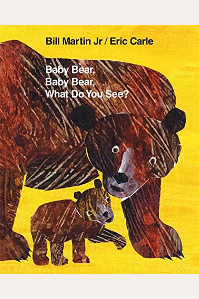 Baby Bear, Baby Bear, What Do You See? (Brown Bear And Friends)