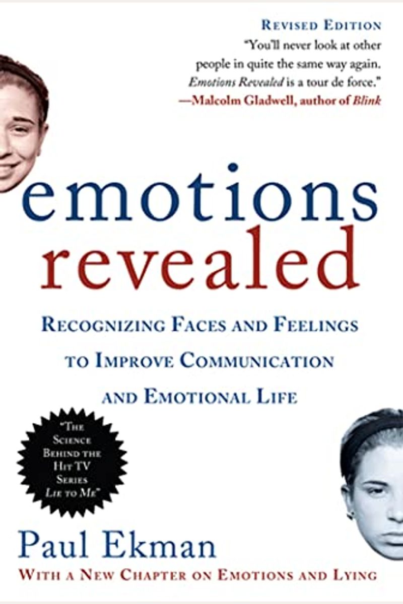 Emotions Revealed, Second Edition: Recognizing Faces And Feelings To Improve Communication And Emotional Life