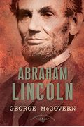Abraham Lincoln: The American Presidents Series: The 16th President, 1861-1865