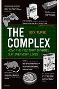 The Complex: How The Military Invades Our Everyday Lives
