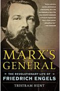 Marx's General: The Revolutionary Life Of Friedrich Engels