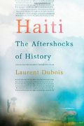 Haiti: The Aftershocks Of History