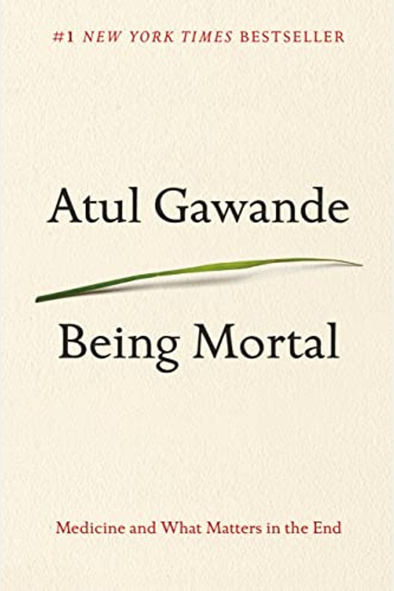 Being Mortal: Medicine And What Matters In The End