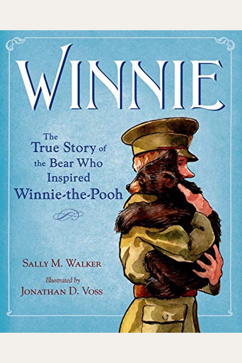 Winnie: The True Story Of The Bear Who Inspired Winnie-The-Pooh