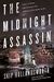 The Midnight Assassin: Panic, Scandal, And The Hunt For America's First Serial Killer