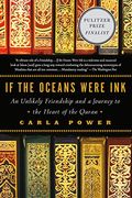 If The Oceans Were Ink: An Unlikely Friendship And A Journey To The Heart Of The Quran
