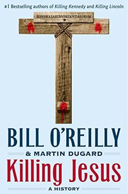 Killing Jesus: A History Killing Jesus: A History