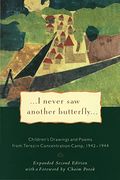I Never Saw Another Butterfly: Children's Drawings and Poems from Terezin Concentration Camp, 1942-1944