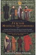 The Schocken Book of Jewish Mystical Testimonies: A unique and inspiring collection of accounts by people who have encountered God from Biblical times to the present