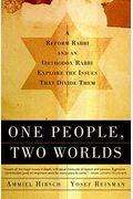 One People, Two Worlds: A Reform Rabbi And An Orthodox Rabbi Explore The Issues That Divide Them