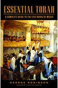 Essential Torah: A Complete Guide to the Five Books of Moses