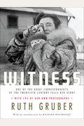 Witness: One Of The Great Correspondents Of The Twentieth Century Tells Her Story