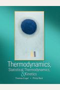 Thermodynamics, Statistical Thermodynamics, and Kinetics