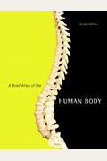 Brief Atlas Of The Human Body, A (Valuepack Only)