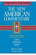 Amos, Obadiah, Jonah: An Exegetical And Theological Exposition Of Holy Scripture Volume 19