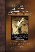 Holman New Testament Commentary - 1 & 2 Thessalonians, 1 & 2 Timothy, Titus, Philemon, 9