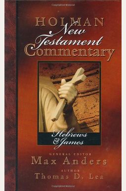 Holman New Testament Commentary - Hebrews & James, 10 Holman New Testament Commentary - Hebrews & James, 10