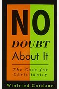 No Doubt About It: The Case For Christianity