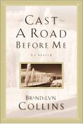 Cast A Road Before Me (The Bradleyville Series #1)