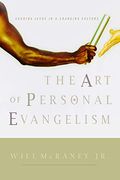 The Art Of Personal Evangelism: Sharing Jesus In A Changing Culture