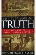 The Ever-Loving Truth: Can Faith Thrive In A Post-Christian Culture?