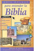 Guia Holman Para Entender La Biblia = Holman Quicksource Guide To Understanding The Bible