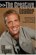 The Creative Leader: Unleashing The Power Of Your Creative Potential