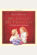 My Child, My Princess: A Parable About The King